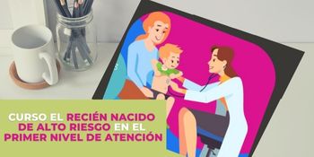 El Recién Nacido De Alto Riesgo en el Primer Nivel de Atención